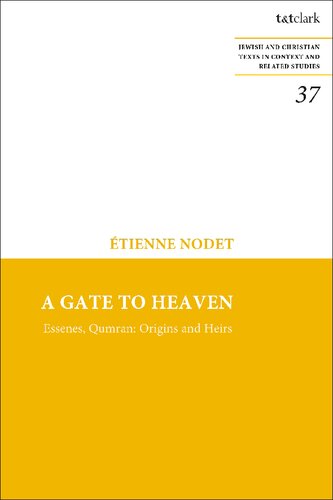 A Gate to Heaven: Essenes, Qumran: Origins and Heirs