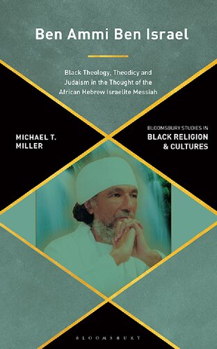 Ben Ammi Ben Israel: Black Theology, Theodicy and Judaism in the Thought of the African Hebrew Israelite Messiah