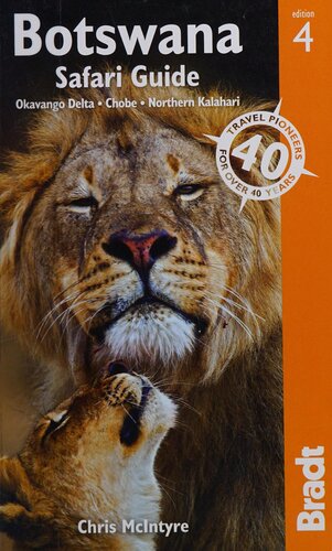 Botswana Safari Guide: Okavango Delta, Chobe, Northern Kalahari: The Bradt Travel Guide