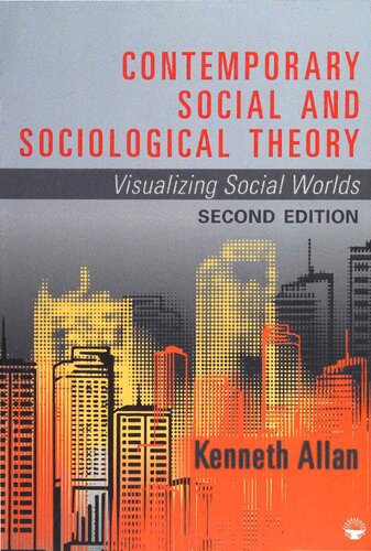 Contemporary Social and Sociological Theory: Visualizing Social Worlds