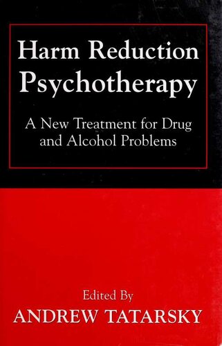 Harm Reduction Psychotherapy: A New Treatment for Drug and Alcohol Problems