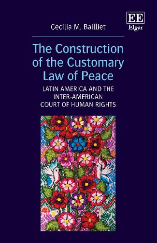 The Construction of the Customary Law of Peace: Latin America and the Inter-American Court of Human Rights
