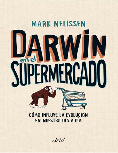 Darwin en el supermercado. Cómo influye la evolución en nuestro día a día