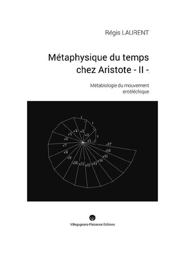 Métaphysique du temps chez Aristote - II. Métabiologie du mouvement entéléchique