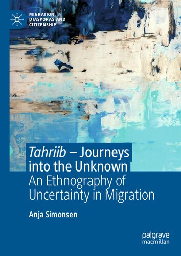 Tahriib – Journeys into the Unknown: An Ethnography of Uncertainty in Migration