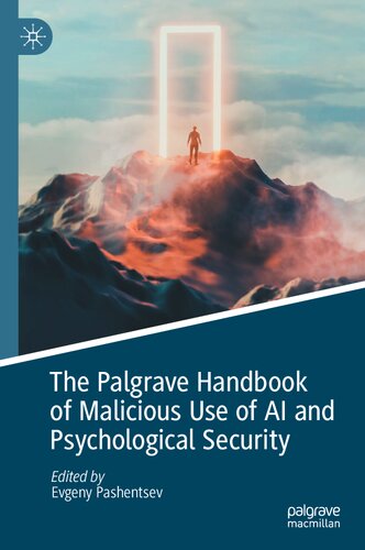 The Palgrave Handbook of Malicious Use of AI and Psychological Security