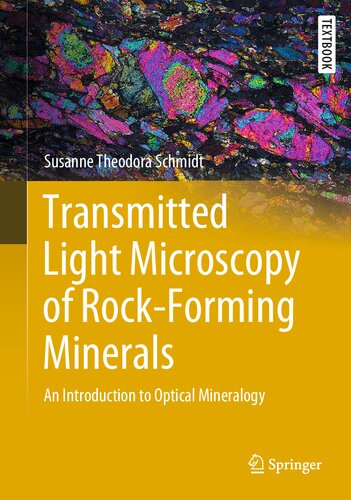 Transmitted Light Microscopy of Rock-Forming Minerals: An Introduction to Optical Mineralogy
