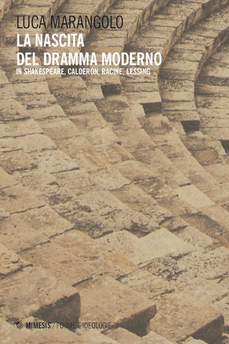 La nascita del dramma moderno. In Shakespeare, Calderón, Racine, Lessing