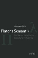 Platons Semantik: Die Theorie sprachlicher Bedeutung im Kratylos