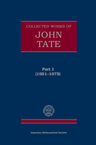 Collected Works of John Tate: 1951-1975 Part 1