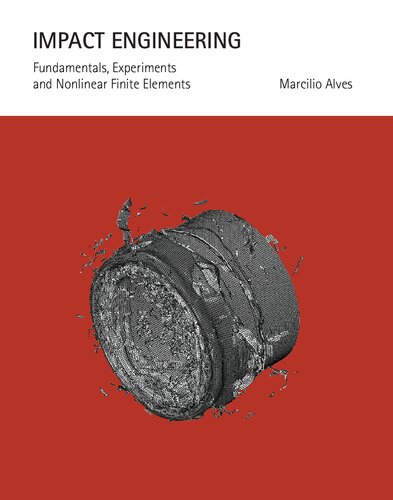 IMPACT ENGINEERING: Fundamentals, Experiments and Nonlinear Finite Elements