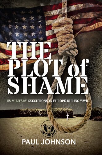 The Plot of Shame: US Military Executions in Europe During WWII