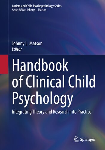 Handbook of Clinical Child Psychology: Integrating Theory and Research into Practice