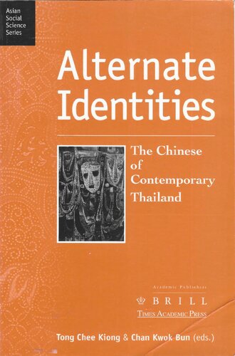 Alternate Identities. The Chinese of Contemporary Thailand