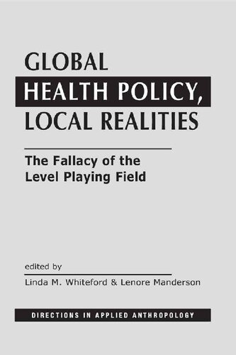Global Health Policy, Local Realities: The Fallacy of the Level Playing Field