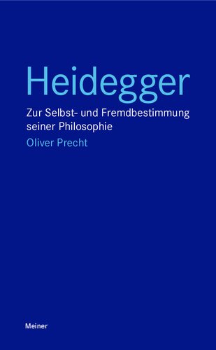 Heidegger: Zur Selbst- und Fremdbestimmung seiner Philosophie