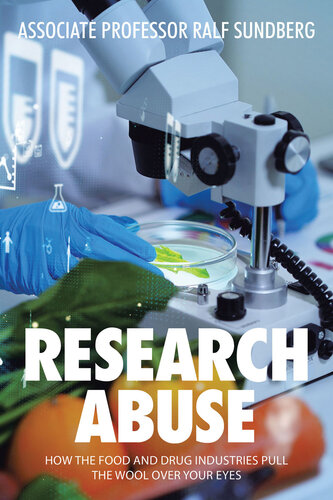 Research Abuse: How the Food and Drug Industries Pull the Wool Over Your Eyes