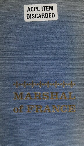 Marshal of France: The Life and Times of Maurice, Comte De Saxe [1696-1750]