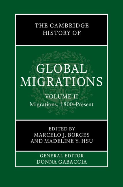 The Cambridge History of Global Migrations: Volume 2, Migrations, 1800–Present