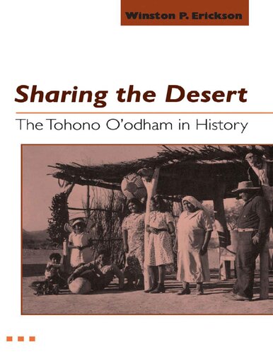 Sharing the Desert: The Tohono O'Odham in History