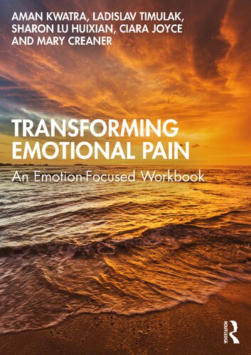 Transforming Emotional Pain: An Emotion-Focused Workbook