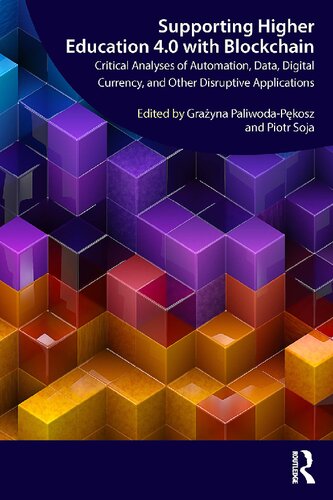 Supporting Higher Education 4.0 with Blockchain: Critical Analyses of Automation, Data, Digital Currency, and Other Disruptive Applications