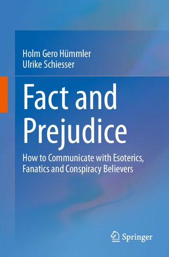Fact and Prejudice: How to Communicate with Esoterics, Fanatics and Conspiracy Believers