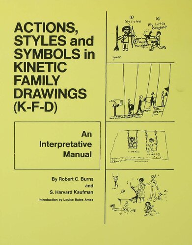 Action, Styles, And Symbols In Kinetic Family Drawings (K-F-D) : an interpretive manual