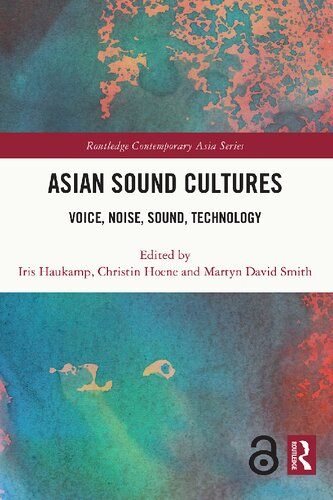 Asian Sound Cultures: Voice, Noise, Sound, Technology