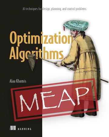 Optimization Algorithms: AI techniques for design, planning, and control problems (MEAP v6)