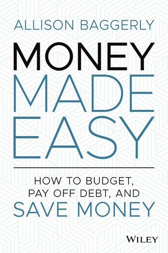 Money Made Easy : How to Budget, Pay Off Debt, and Save Money