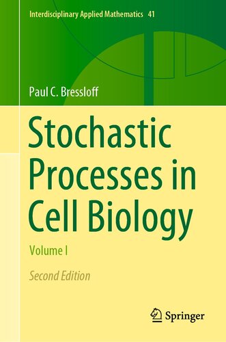 Stochastic Processes in Cell Biology: Volume I (Interdisciplinary Applied Mathematics Book 41)
