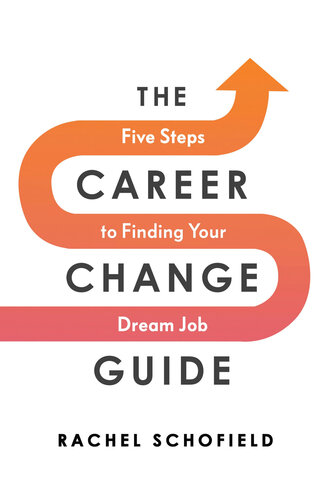 The Career Change Guide: Five Steps to Finding Your Dream Job