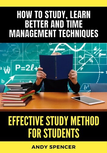 Effective Study Method for Students: How to Study, Learn Better and Time Management Techniques