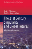 The 21st Century Singularity and Global Futures: A Big History Perspective