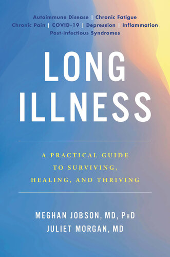 Long Illness: A Practical Guide to Surviving, Healing, and Thriving
