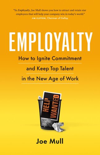 Employalty: How to Ignite Commitment and Keep Top Talent in the New Age of Work