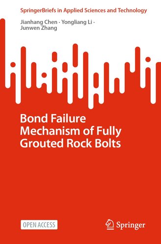 Bond Failure Mechanism of Fully Grouted Rock Bolts (SpringerBriefs in Applied Sciences and Technology)