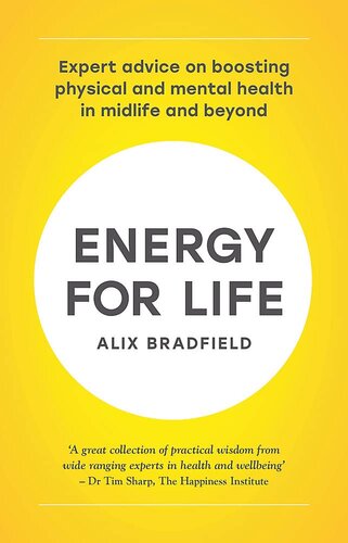 Energy for Life: Expert advice on boosting physical and mental health in midlife and beyond