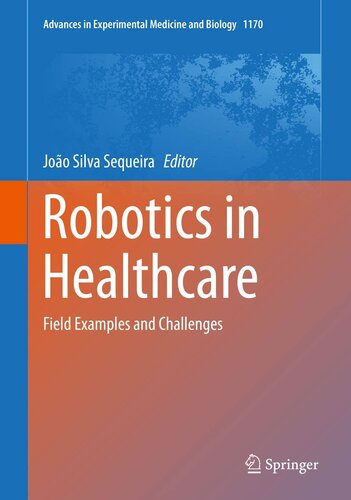 Robotics in Healthcare: Field Examples and Challenges (Advances in Experimental Medicine and Biology, 1170)