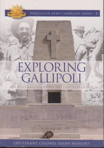 Exploring Gallipoli: Australian Armys Battlefield Guide