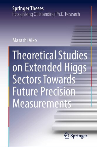Theoretical Studies on Extended Higgs Sectors Towards Future Precision Measurements (Springer Theses)