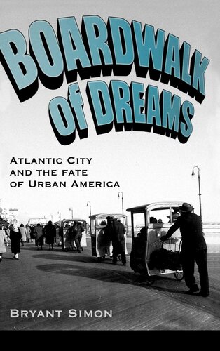 Boardwalk of Dreams: Atlantic City and the Fate of Urban America