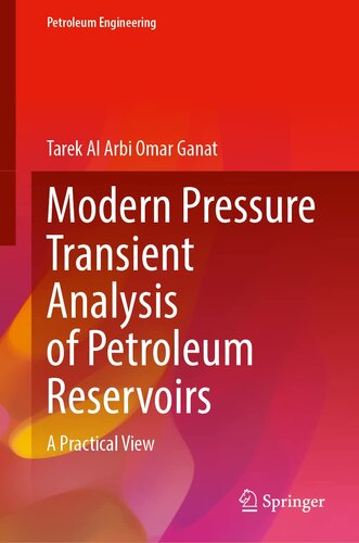 Modern Pressure Transient Analysis of Petroleum Reservoirs: A Practical View (Petroleum Engineering)