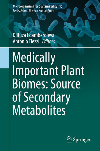Medically Important Plant Biomes: Source of Secondary Metabolites (Microorganisms for Sustainability Book 15)