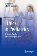 Ethics in Pediatrics: Achieving Excellence When Helping Children