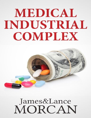 Medical Industrial Complex: The $ickness Industry, Big Pharma and Suppressed Cures