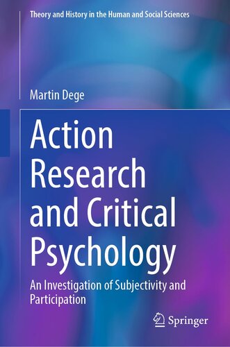 Action Research and Critical Psychology: An Investigation of Subjectivity and Participation (Theory and History in the Human and Social Sciences)
