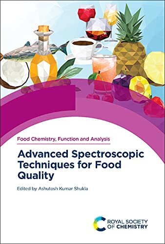 Advanced Spectroscopic Techniques for Food Quality (Food Chemistry, Function and Analysis)