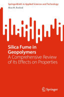 Silica Fume in Geopolymers: A Comprehensive Review of Its Effects on Properties